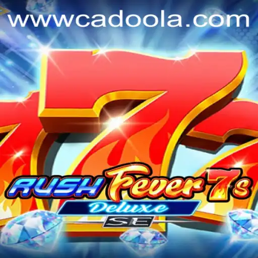 RushFever7sDeluxeSE: Experience Thrills at Cadoola Casino